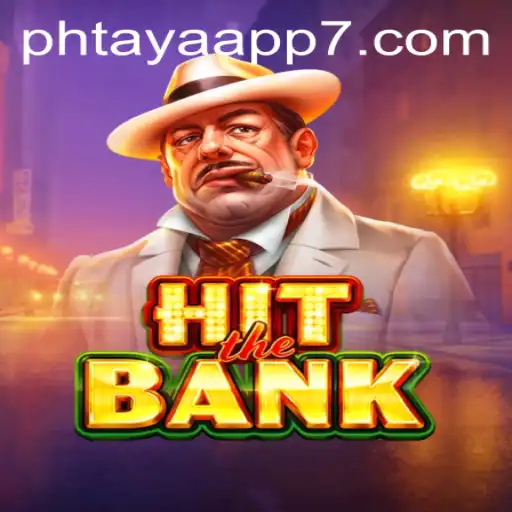 Exploring HitTheBank: A Thrilling Adventure With Phtaya App Integration