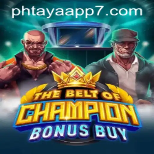 TheBeltOfChampionBonusBuy: An Exciting Adventure in the Phtaya App