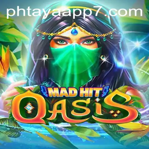 MadHitOasis: Exploring the Thrills of Phtaya App's Latest Game