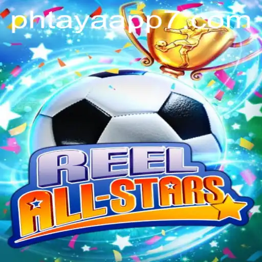 ReelAllStars: An Immersive Gaming Experience in the Phtaya App Era