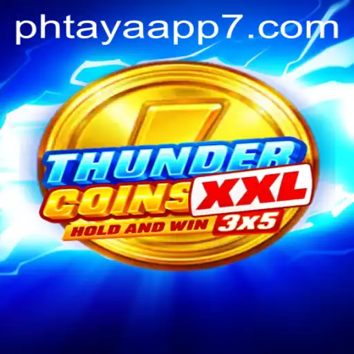 ThunderCoinsXxl: A New Era of Interactive Gaming with Phtaya App